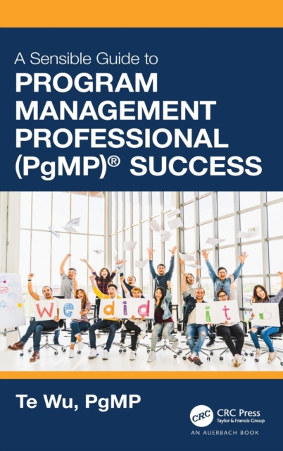 The Sensible Guide to Program Management Professional (PgMP) (R) Success, Hardback Book
