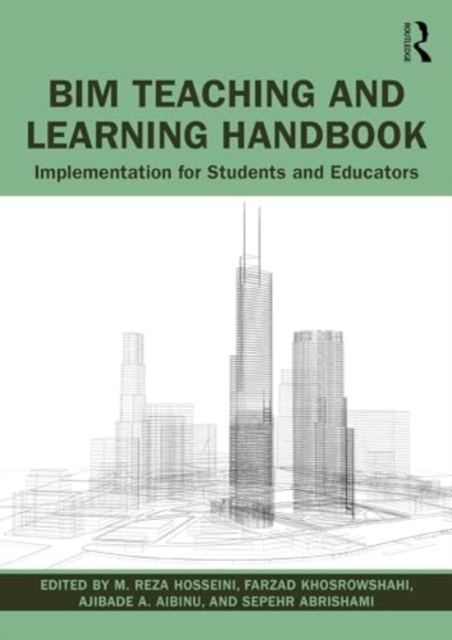 BIM Teaching and Learning Handbook : Implementation for Students and Educators, Paperback / softback Book