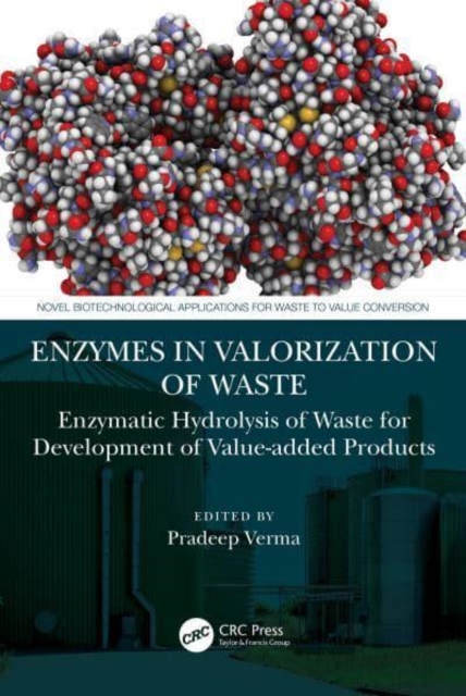 Enzymes in the Valorization of Waste : Enzymatic Hydrolysis of Waste for Development of Value-added Products, Hardback Book