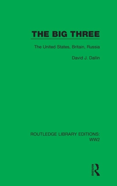 The Big Three : The United States, Britain, Russia, Hardback Book