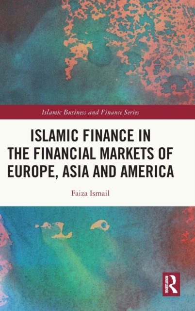 Islamic Finance in the Financial Markets of Europe, Asia and America, Hardback Book