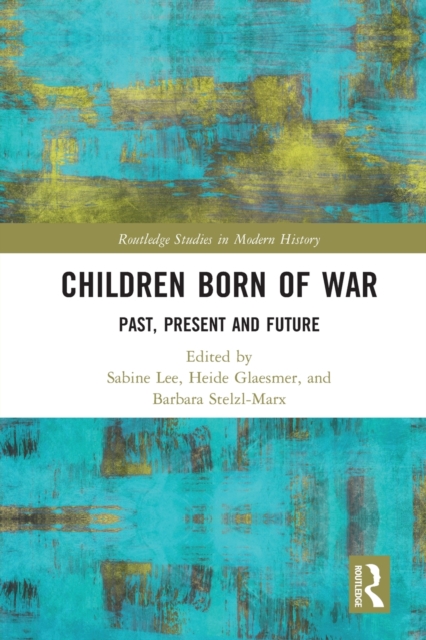 Children Born of War : Past, Present and Future, Paperback / softback Book