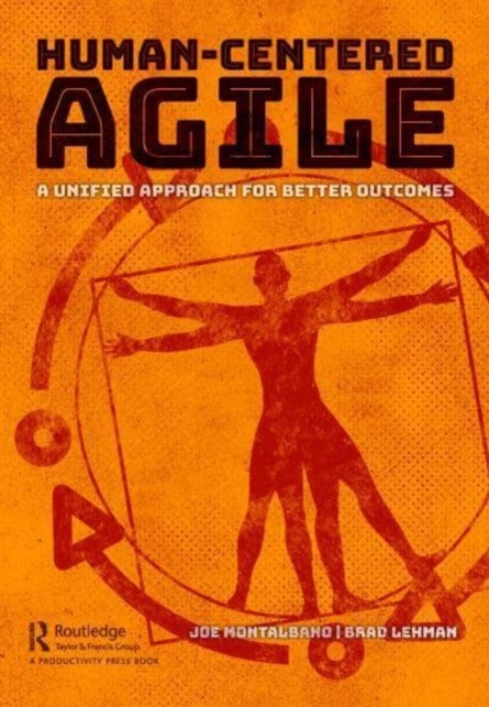 Human-Centered Agile : A Unified Approach for Better Outcomes, Hardback Book