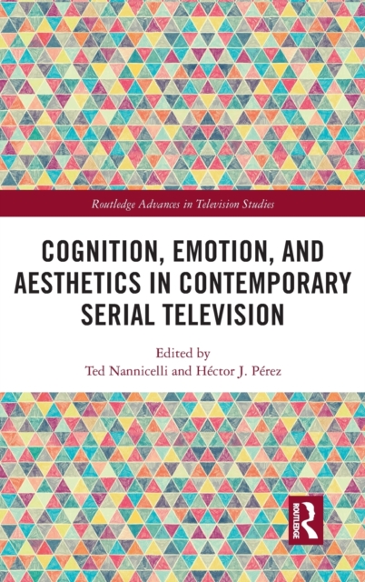 Cognition, Emotion, and Aesthetics in Contemporary Serial Television, Hardback Book