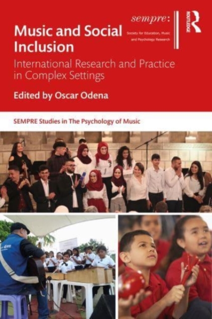 Music and Social Inclusion : International Research and Practice in Complex Settings, Hardback Book