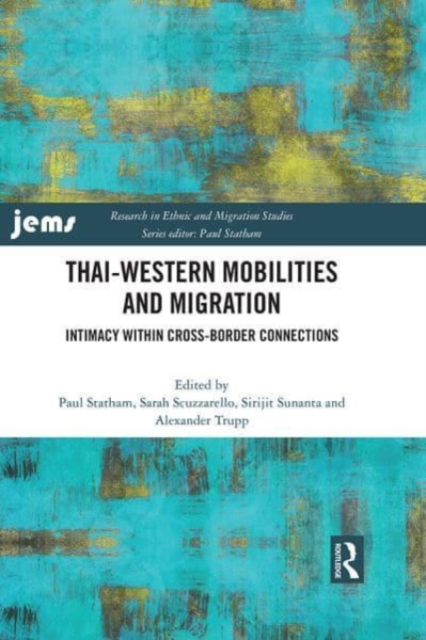 Thai-Western Mobilities and Migration : Intimacy within Cross-Border Connections, Hardback Book