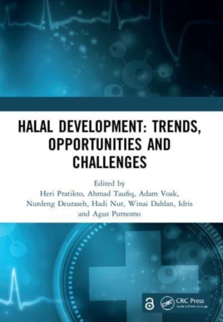 Halal Development: Trends, Opportunities and Challenges : Proceedings of the 1st International Conference on Halal Development (ICHaD 2020), Malang, Indonesia, October 8, 2020, Paperback / softback Book