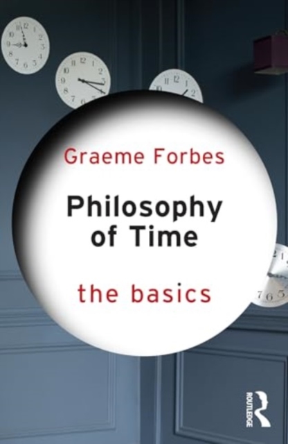Philosophy of Time: The Basics, Paperback / softback Book