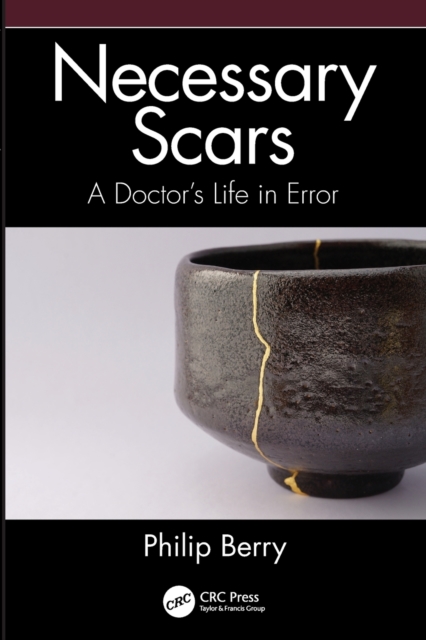 Necessary Scars : A Doctor's Life in Error, Paperback / softback Book