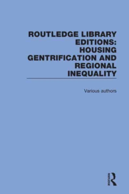 Routledge Library Editions: Housing Gentrification and Regional Inequality, Multiple-component retail product Book