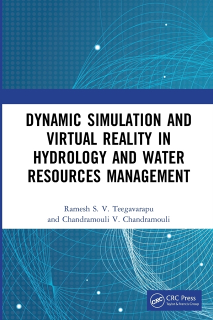 Dynamic Simulation and Virtual Reality in Hydrology and Water Resources Management, Paperback / softback Book