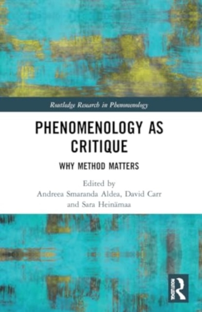 Phenomenology as Critique : Why Method Matters, Paperback / softback Book