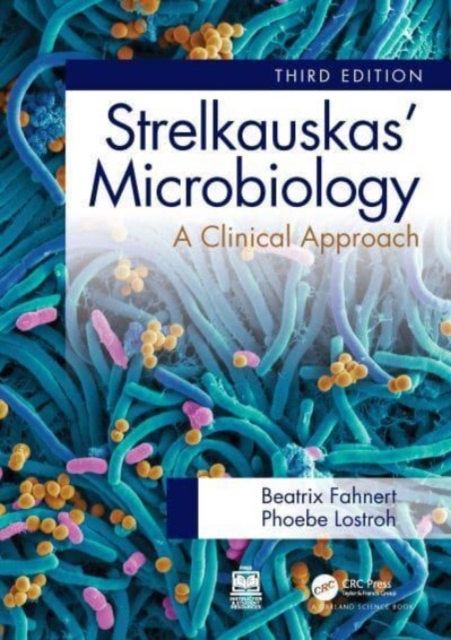 Strelkauskas' Microbiology : A Clinical Approach, Paperback / softback Book