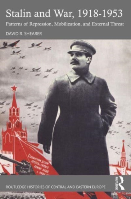 Stalin and War, 1918-1953 : Patterns of Repression, Mobilization, and External Threat, Paperback / softback Book