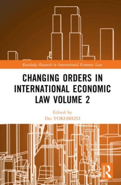 Changing Orders in International Economic Law Volume 2 : A Japanese Perspective, Hardback Book