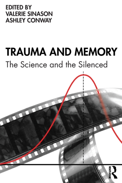 Trauma and Memory : The Science and the Silenced, Paperback / softback Book