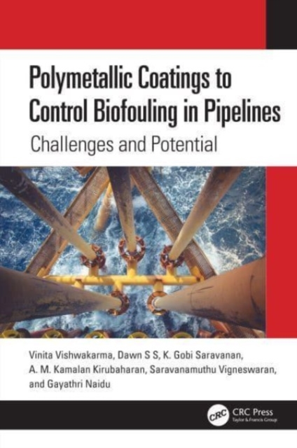 Polymetallic Coatings to Control Biofouling in Pipelines : Challenges and Potential, Paperback / softback Book