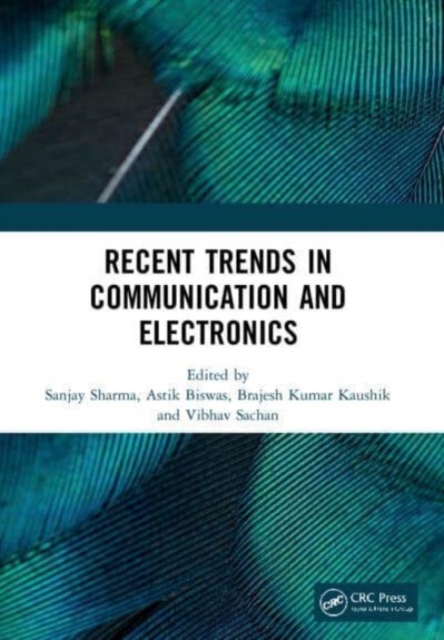 Recent Trends in Communication and Electronics : Proceedings of the International Conference on Recent Trends in Communication and Electronics (ICCE-2020), Ghaziabad, India, 28-29 November, 2020, Paperback / softback Book