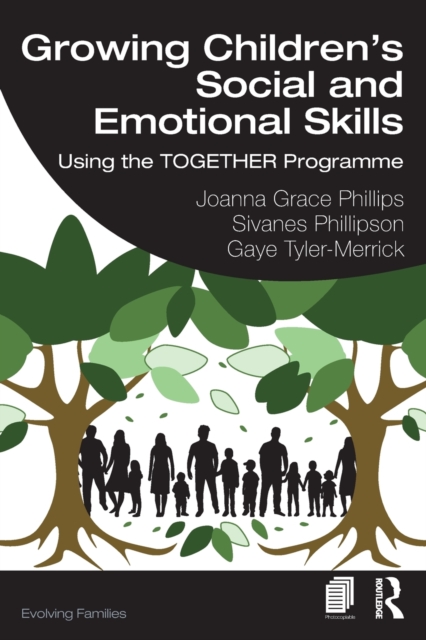 Growing Children’s Social and Emotional Skills : Using the TOGETHER Programme, Paperback / softback Book