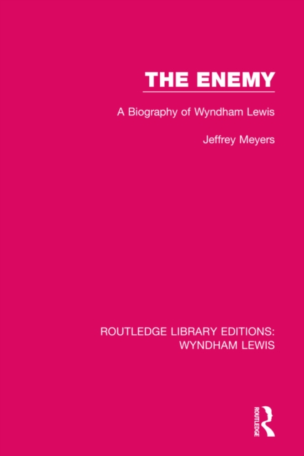 The Enemy : A Biography of Wyndham Lewis, Hardback Book