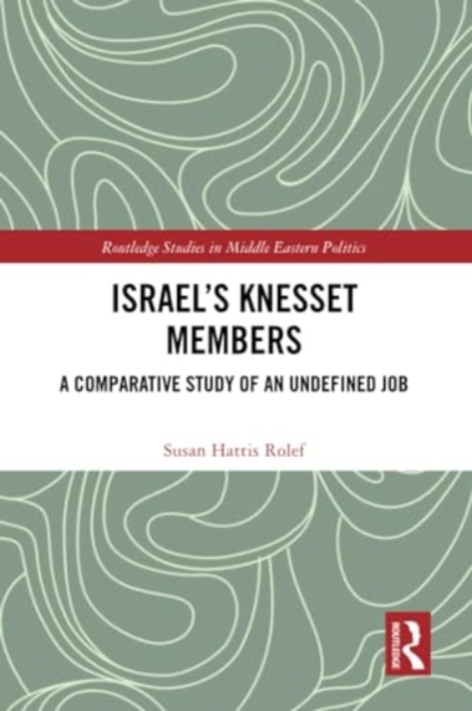 Israel’s Knesset Members : A Comparative Study of an Undefined Job, Paperback / softback Book