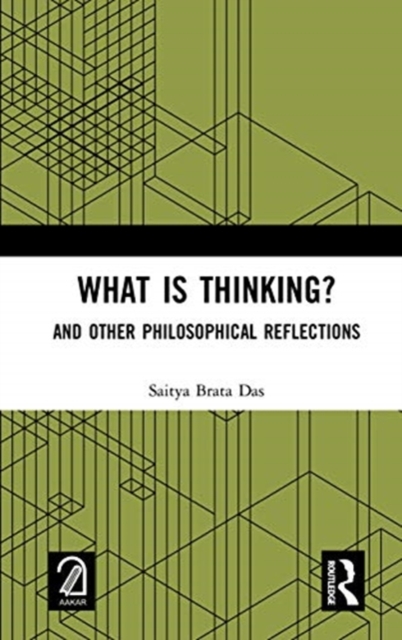 What is Thinking? : And Other Philosophical Reflections, Hardback Book