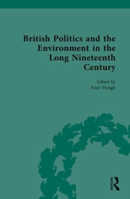 British Politics and the Environment in the Long Nineteenth Century, Multiple-component retail product Book