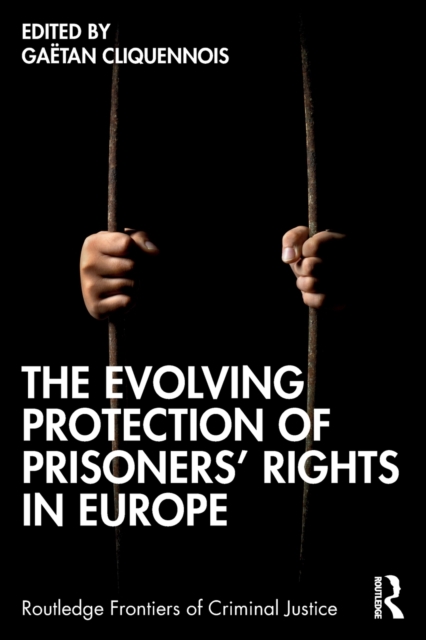 The Evolving Protection of Prisoners’ Rights in Europe, Paperback / softback Book