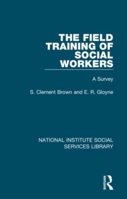 The Field Training of Social Workers : A Survey, Paperback / softback Book