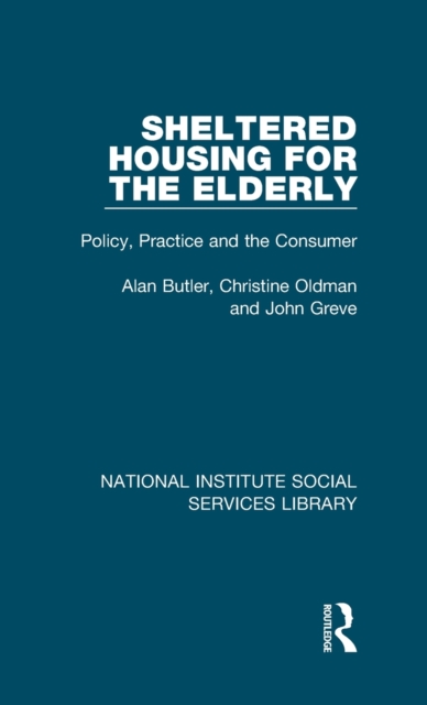 Sheltered Housing for the Elderly : Policy, Practice and the Consumer, Hardback Book