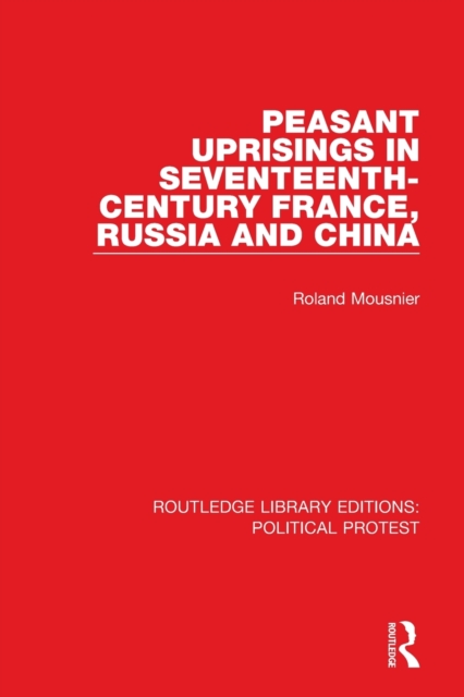 Peasant Uprisings in Seventeenth-Century France, Russia and China, Paperback / softback Book