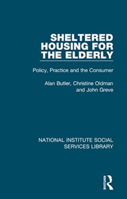 Sheltered Housing for the Elderly : Policy, Practice and the Consumer, Paperback / softback Book