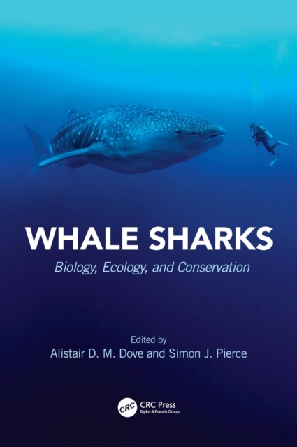 Whale Sharks : Biology, Ecology, and Conservation, Hardback Book