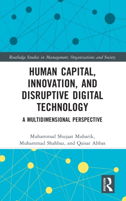 Human Capital, Innovation and Disruptive Digital Technology : A Multidimensional Perspective, Hardback Book