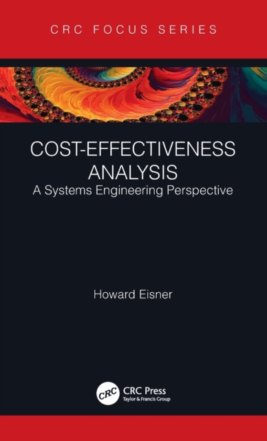 Cost-Effectiveness Analysis : A Systems Engineering Perspective, Hardback Book