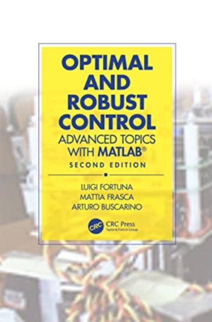 Optimal and Robust Control : Advanced Topics with MATLAB®, Paperback / softback Book