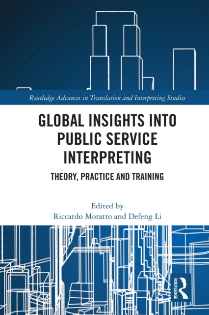 Global Insights into Public Service Interpreting : Theory, Practice and Training, Paperback / softback Book