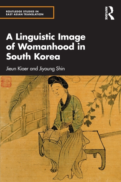 A Linguistic Image of Womanhood in South Korea, Paperback / softback Book