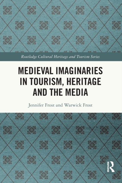 Medieval Imaginaries in Tourism, Heritage and the Media, Paperback / softback Book