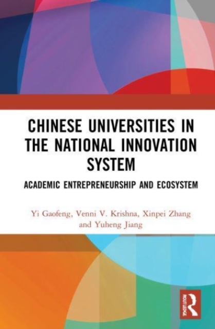 Chinese Universities in the National Innovation System : Academic Entrepreneurship and Ecosystem, Paperback / softback Book