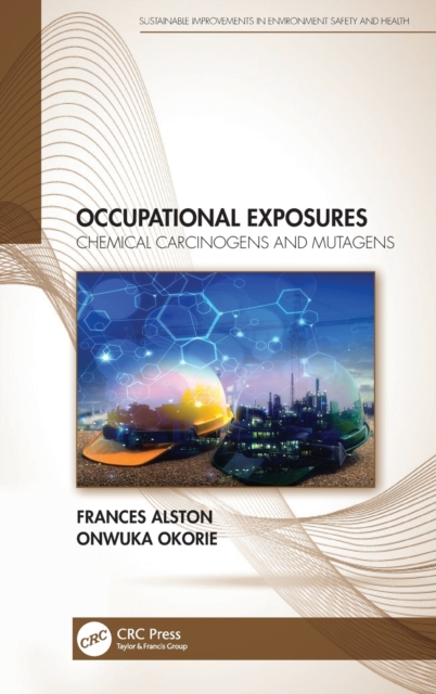 Occupational Exposures : Chemical Carcinogens and Mutagens, Hardback Book