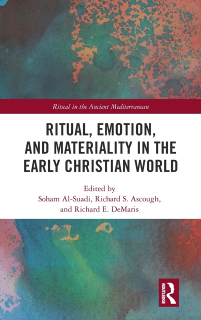 Ritual, Emotion, and Materiality in the Early Christian World, Hardback Book
