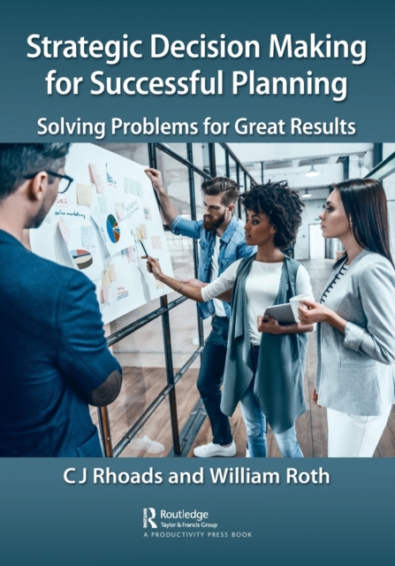 Strategic Decision Making for Successful Planning : Solving Problems for Great Results, Paperback / softback Book