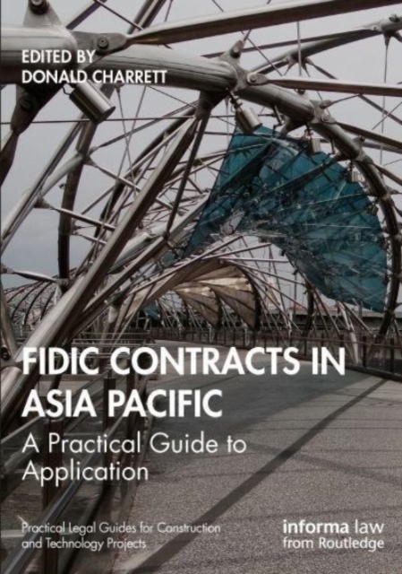 FIDIC Contracts in Asia Pacific : A Practical Guide to Application, Paperback / softback Book