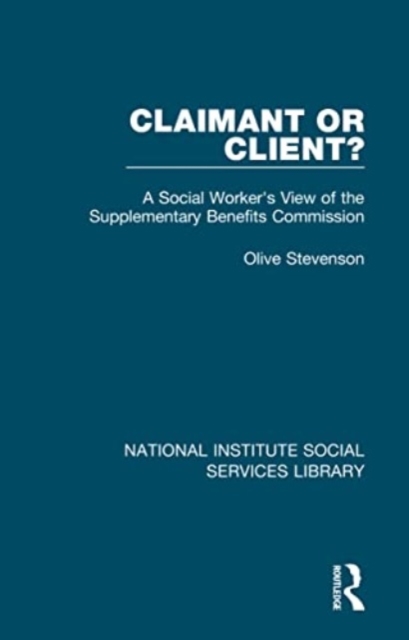 Claimant or Client? : A Social Worker's View of the Supplementary Benefits Commission, Paperback / softback Book