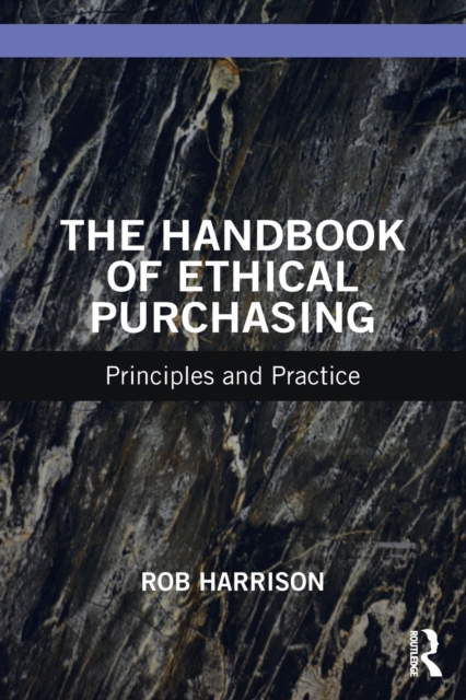 The Handbook of Ethical Purchasing : Principles and Practice, Paperback / softback Book