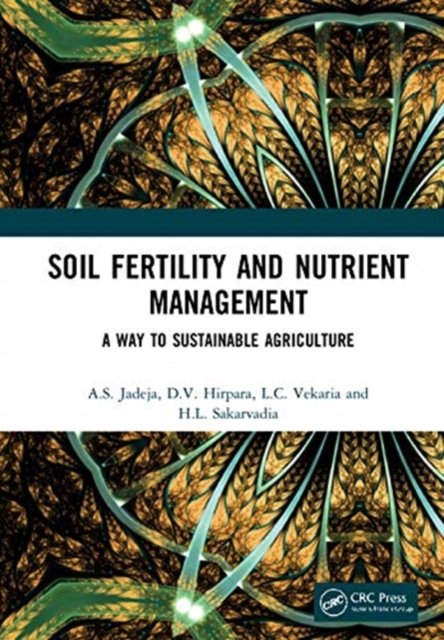 Soil Fertility and Nutrient Management : A Way to Sustainable Agriculture, Hardback Book