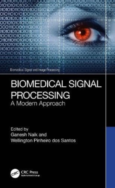 Biomedical Signal Processing : A Modern Approach, Hardback Book