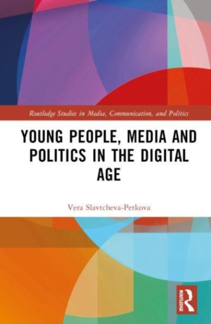 Young People, Media and Politics in the Digital Age, Hardback Book