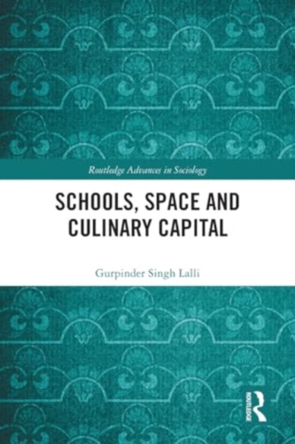 Schools, Space and Culinary Capital, Paperback / softback Book